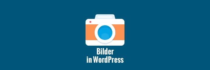 Was Sie bei der Verwendung von Bilder in WordPress beachten sollten