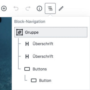 Die Block-Navigation zeigt Verschachtelungen und Hierarchien durch einen Strukturbaum im Block-Editor an